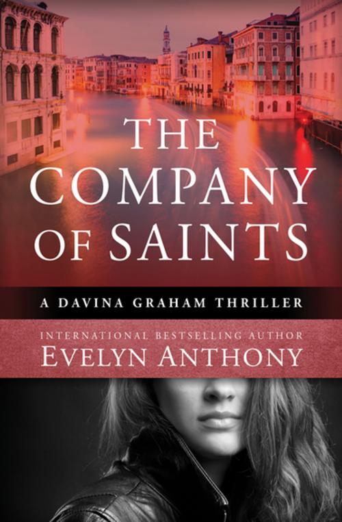 Cover of the book The Company of Saints by Evelyn Anthony, Open Road Media