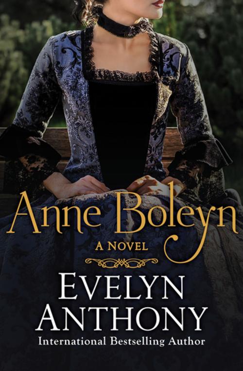 Cover of the book Anne Boleyn by Evelyn Anthony, Open Road Media