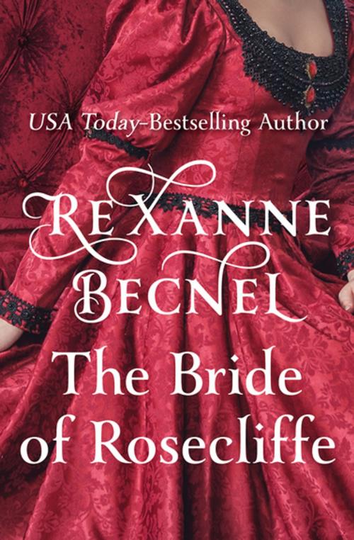Cover of the book The Bride of Rosecliffe by Rexanne Becnel, Open Road Media