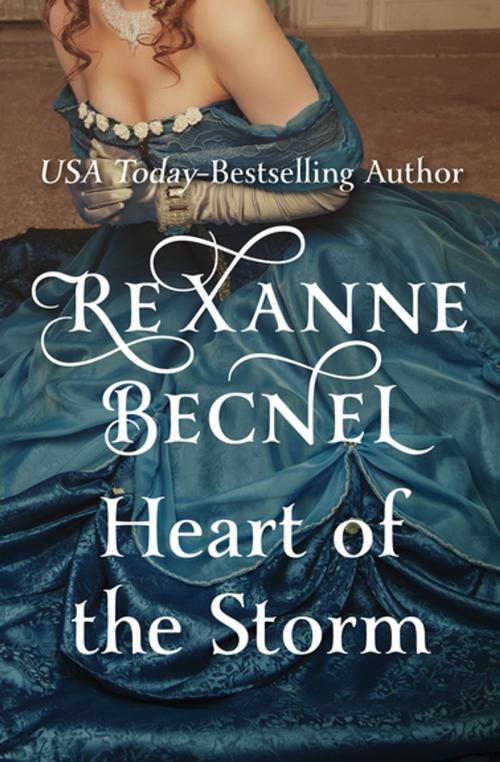 Cover of the book Heart of the Storm by Rexanne Becnel, Open Road Media