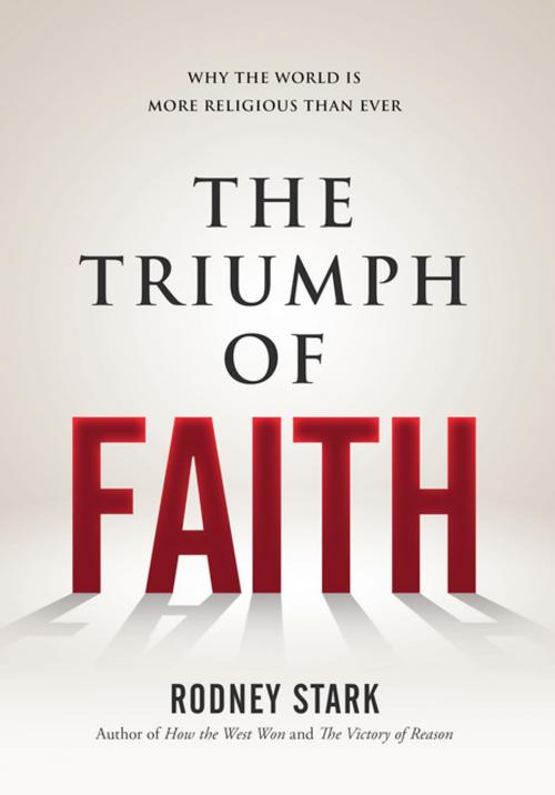 Cover of the book The Triumph of Faith by Rodney Stark, Intercollegiate Studies Institute (ORD)