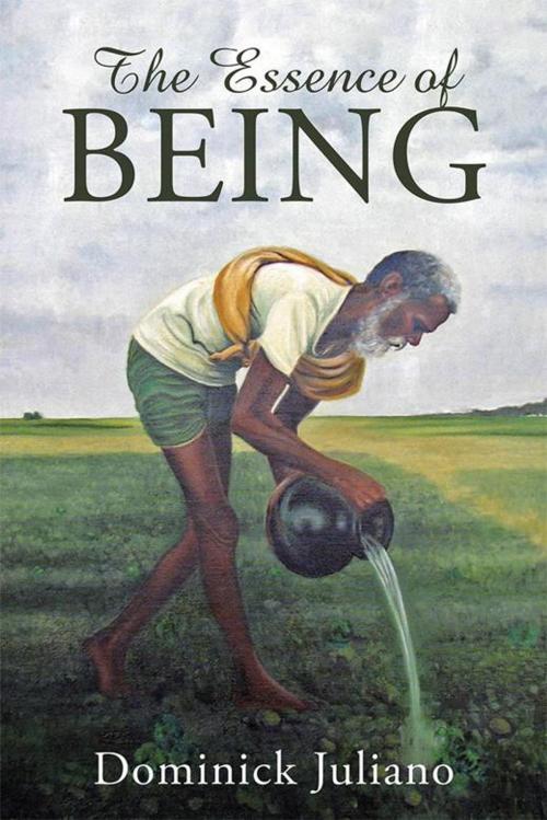 Cover of the book The Essence of Being by Dominick Juliano, Balboa Press