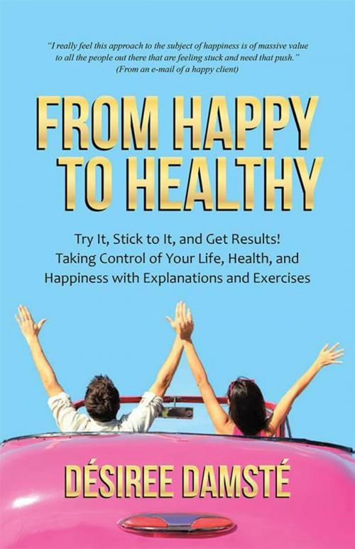Cover of the book From Happy to Healthy by Désiree Damsté, Balboa Press