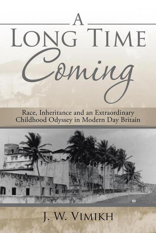 Cover of the book A Long Time Coming by J. W. Vimikh, AuthorHouse UK