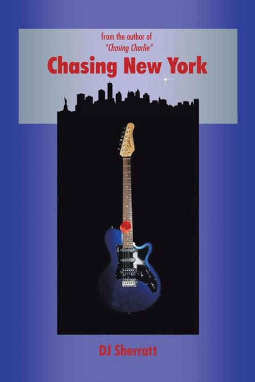 Cover of the book Chasing New York by DJ Sherratt, AuthorHouse