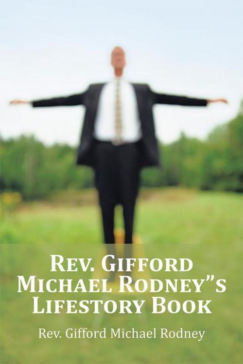 Cover of the book Rev. Gifford Michael Rodney”S Lifestory Book by Gifford Michael Rodney, AuthorHouse