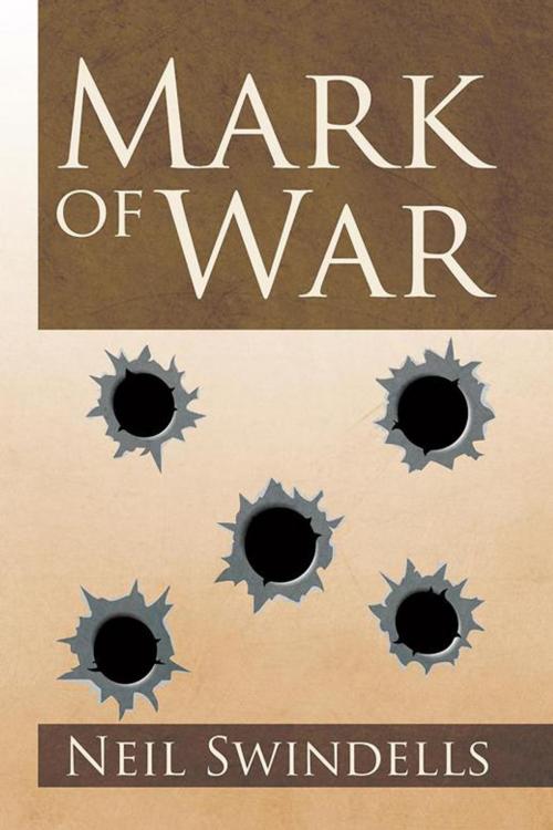 Cover of the book Mark of War by Neil Swindells, AuthorHouse UK