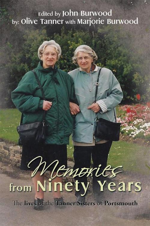 Cover of the book Memories from Ninety Years by Olive Tanner, Marjorie Burwood, AuthorHouse UK