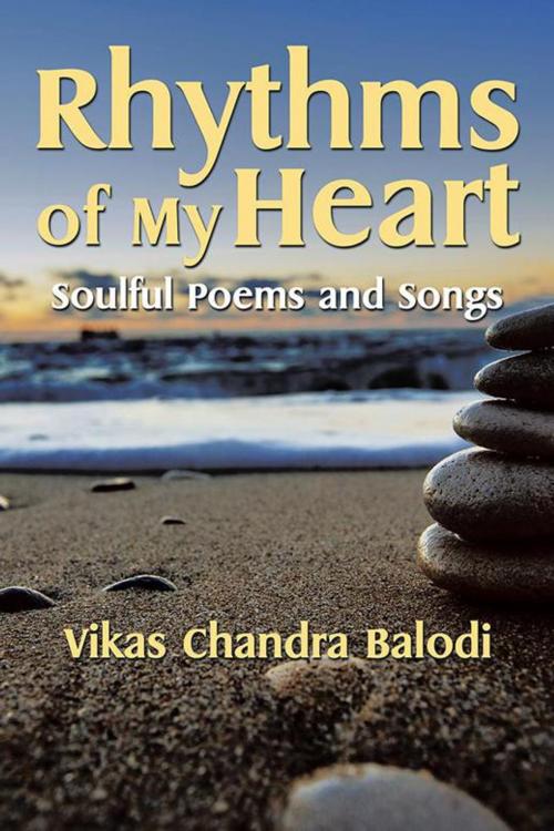 Cover of the book Rhythms of My Heart by Vikas Chandra Balodi, AuthorHouse UK