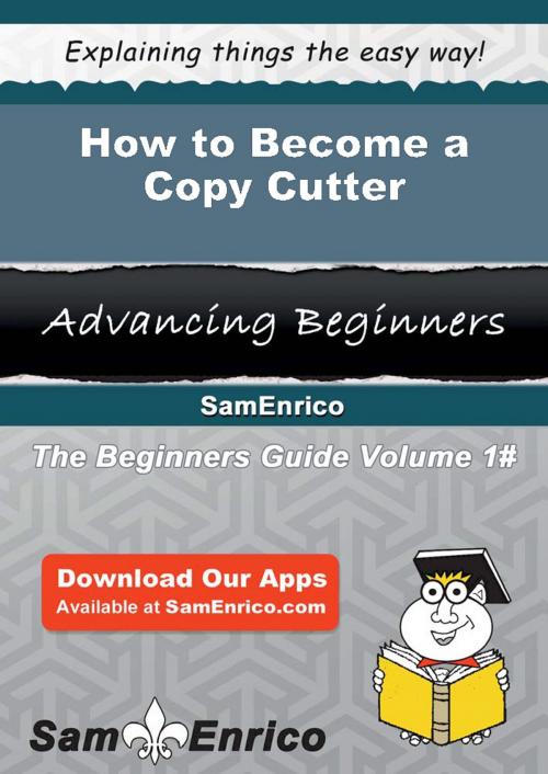 Cover of the book How to Become a Copy Cutter by Floretta Shell, SamEnrico