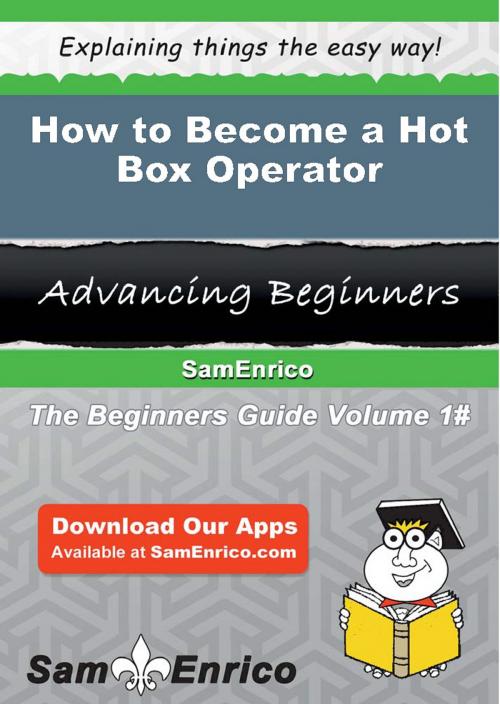 Cover of the book How to Become a Hot Box Operator by Maira Gilson, SamEnrico
