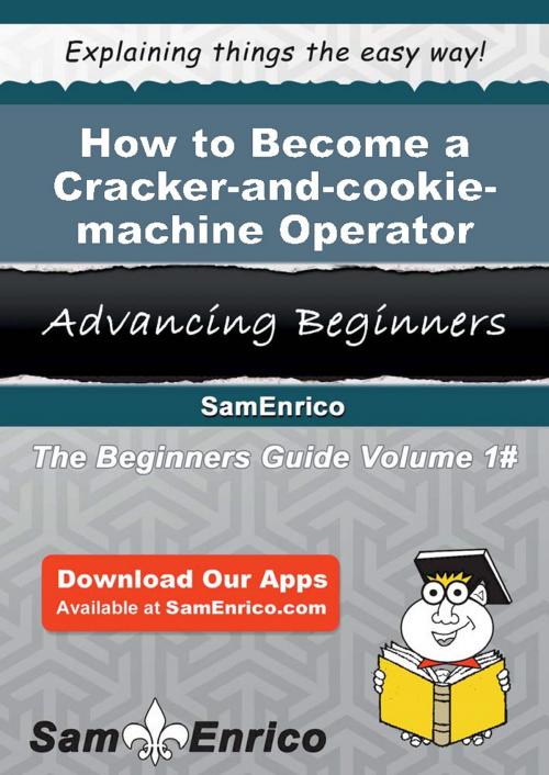 Cover of the book How to Become a Cracker-and-cookie-machine Operator by Ozell Burdette, SamEnrico