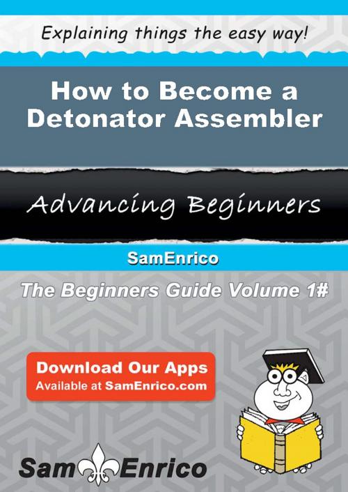 Cover of the book How to Become a Detonator Assembler by Tawnya Mcdowell, SamEnrico