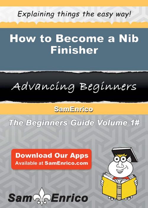 Cover of the book How to Become a Nib Finisher by Cecil Brubaker, SamEnrico