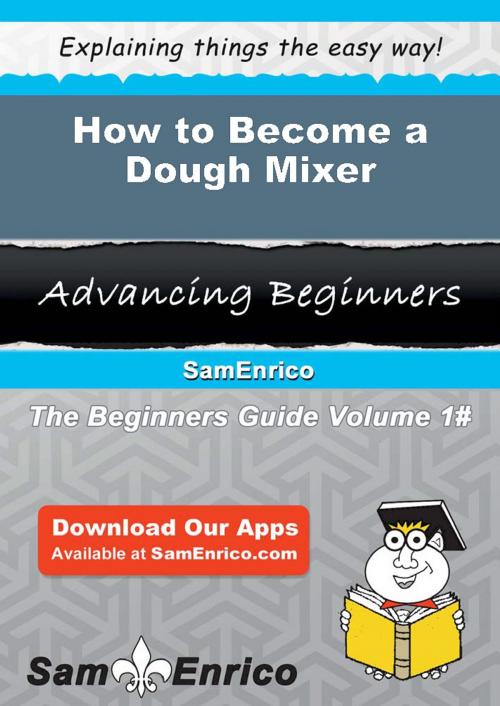 Cover of the book How to Become a Dough Mixer by Oda Mears, SamEnrico