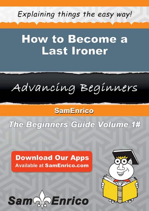 Cover of the book How to Become a Last Ironer by Lucienne Torrence, SamEnrico
