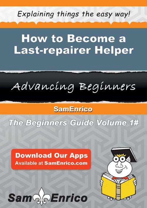 Cover of the book How to Become a Last-repairer Helper by Glendora Cabrera, SamEnrico