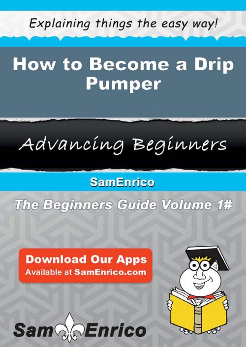 Cover of the book How to Become a Drip Pumper by Ezequiel Flemming, SamEnrico