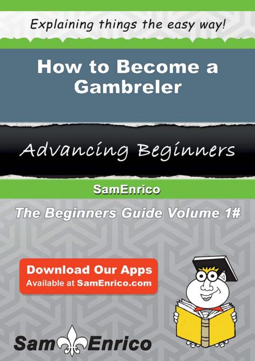 Cover of the book How to Become a Gambreler by Echo Feldman, SamEnrico