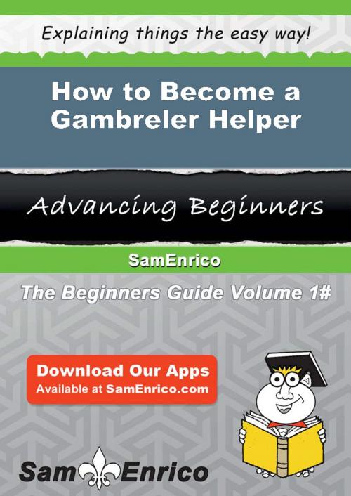 Cover of the book How to Become a Gambreler Helper by Gerald Catalano, SamEnrico