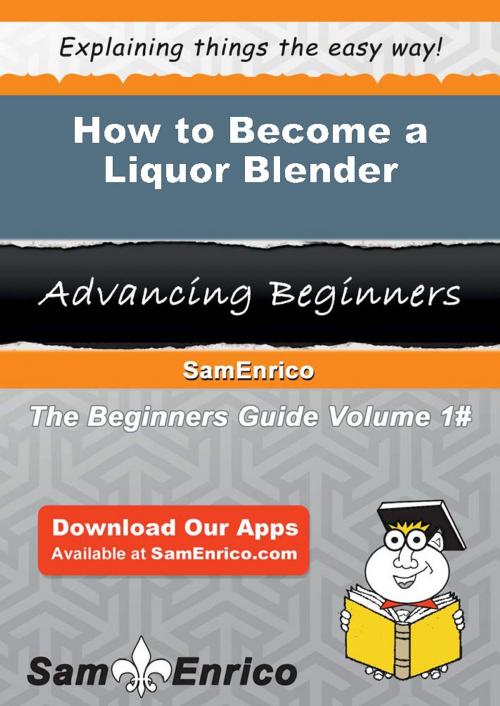 Cover of the book How to Become a Liquor Blender by Chantel Crocker, SamEnrico