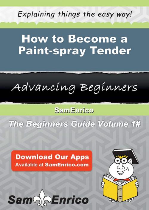 Cover of the book How to Become a Paint-spray Tender by Malissa Dowling, SamEnrico