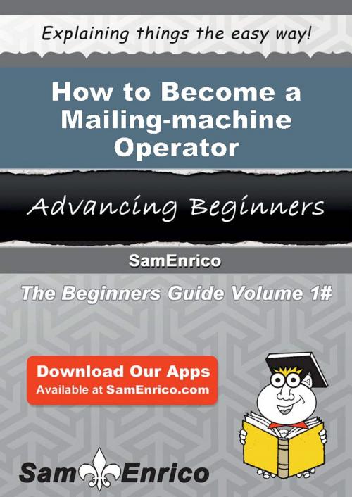 Cover of the book How to Become a Mailing-machine Operator by Doretha Varney, SamEnrico