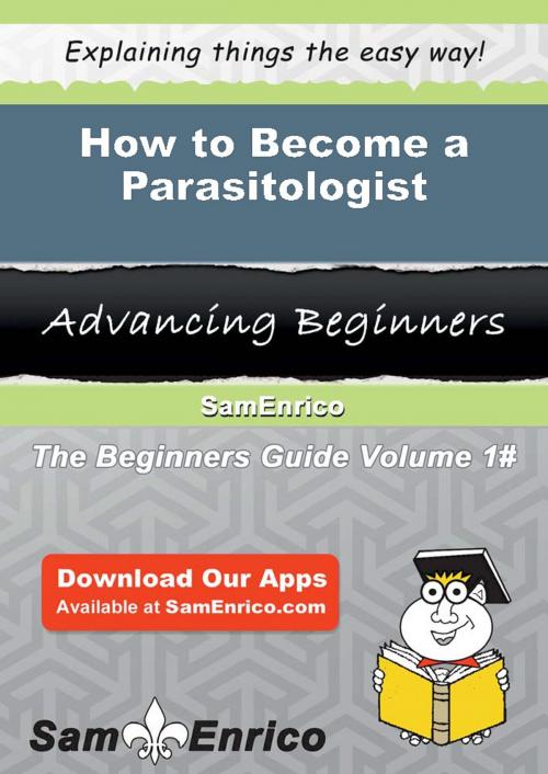 Cover of the book How to Become a Parasitologist by Manda Lima, SamEnrico