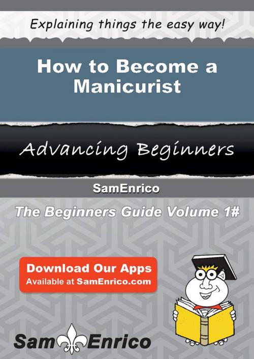 Cover of the book How to Become a Manicurist by Corrina Cathey, SamEnrico