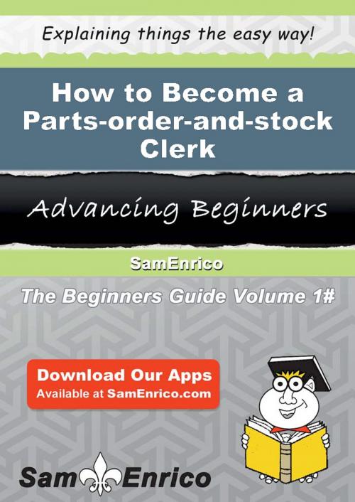 Cover of the book How to Become a Parts-order-and-stock Clerk by Rosario Costello, SamEnrico