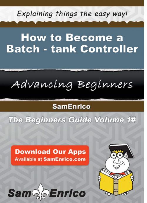 Cover of the book How to Become a Batch-tank Controller by Rosella Mattison, SamEnrico