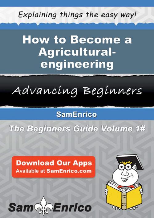 Cover of the book How to Become a Agricultural-engineering Technician by Eufemia Yoon, SamEnrico