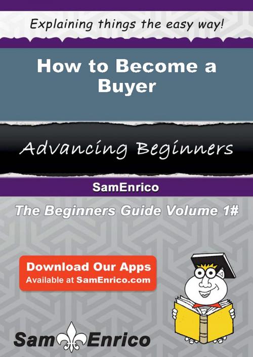 Cover of the book How to Become a Buyer by Shondra Scanlon, SamEnrico