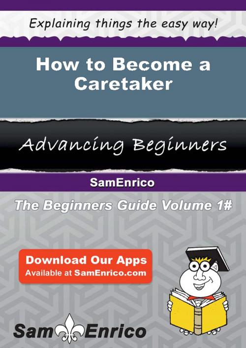 Cover of the book How to Become a Caretaker by Mika Goodson, SamEnrico