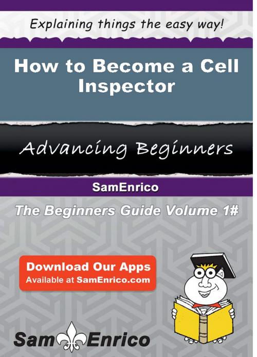 Cover of the book How to Become a Cell Inspector by Ashely Linder, SamEnrico