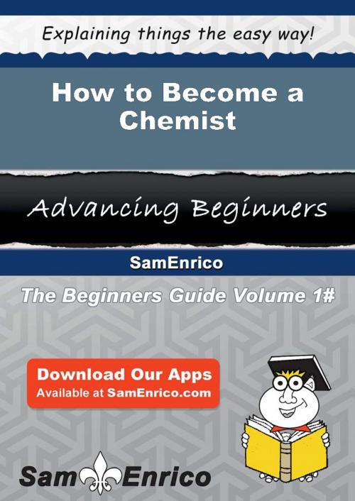 Cover of the book How to Become a Chemist by Sherley Leone, SamEnrico
