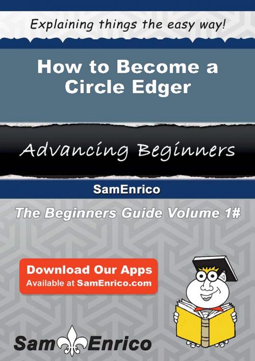 Cover of the book How to Become a Circle Edger by Kattie Tejada, SamEnrico