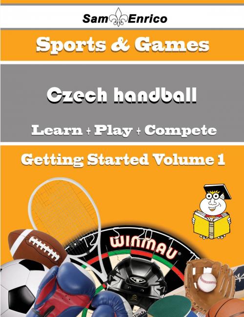 Cover of the book A Beginners Guide to Czech handball (Volume 1) by Mariette Mares, SamEnrico