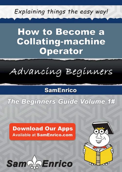 Cover of the book How to Become a Collating-machine Operator by Sam Gay, SamEnrico