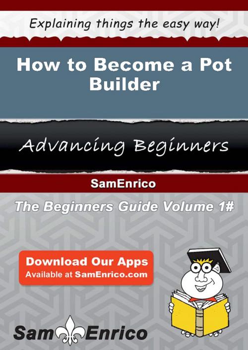 Cover of the book How to Become a Pot Builder by Danelle Guy, SamEnrico
