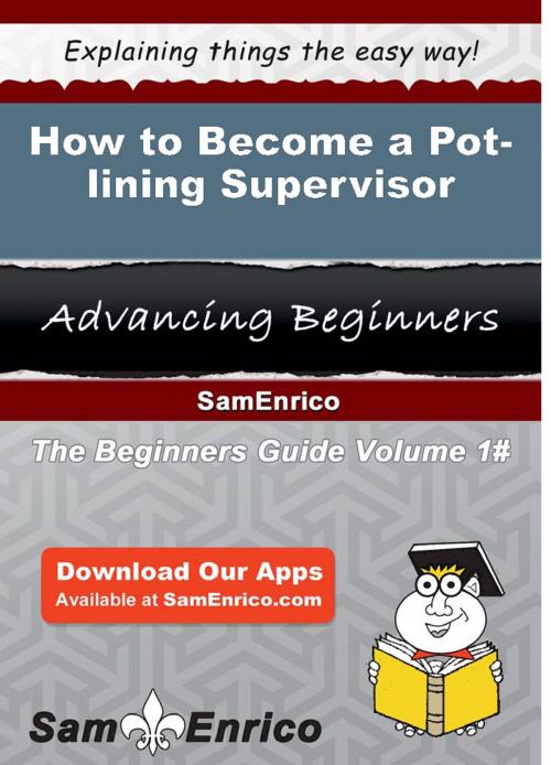 Cover of the book How to Become a Pot-lining Supervisor by Elna Leger, SamEnrico