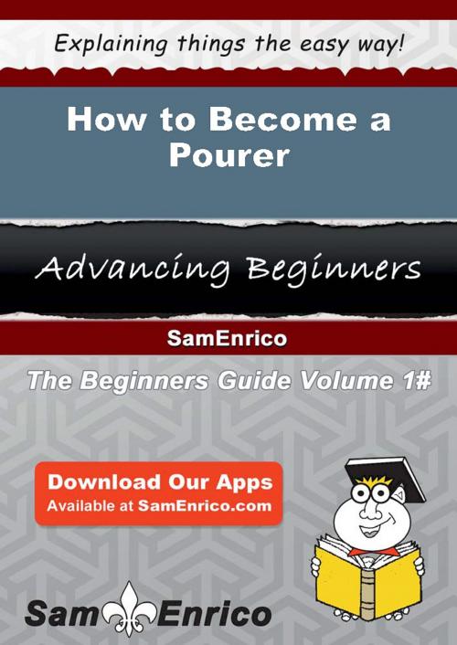Cover of the book How to Become a Pourer by Janee Alves, SamEnrico