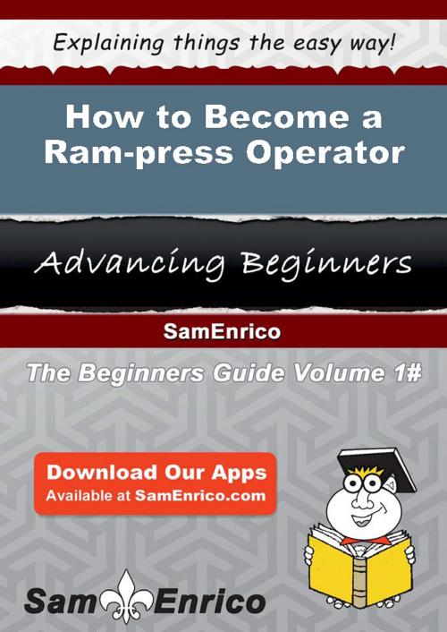 Cover of the book How to Become a Ram-press Operator by Brandee Starkey, SamEnrico