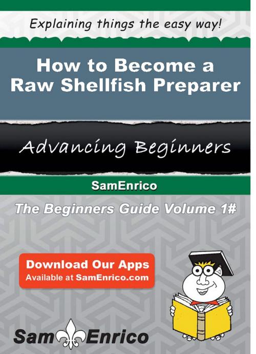 Cover of the book How to Become a Raw Shellfish Preparer by Caridad England, SamEnrico