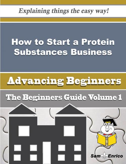 Cover of the book How to Start a Protein Substances Business (Beginners Guide) by Devin Hyman, SamEnrico