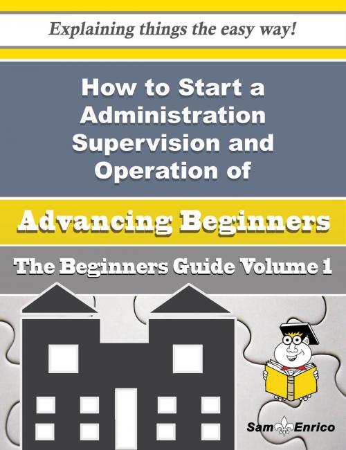Cover of the book How to Start a Administration Supervision and Operation of Intelligence and other Non-combat Forces by Neta Parris, SamEnrico