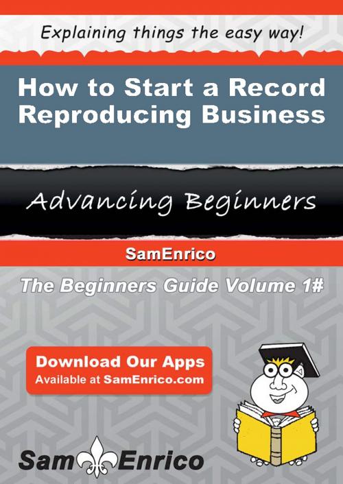 Cover of the book How to Start a Record Reproducing Business by Mason Grey, SamEnrico
