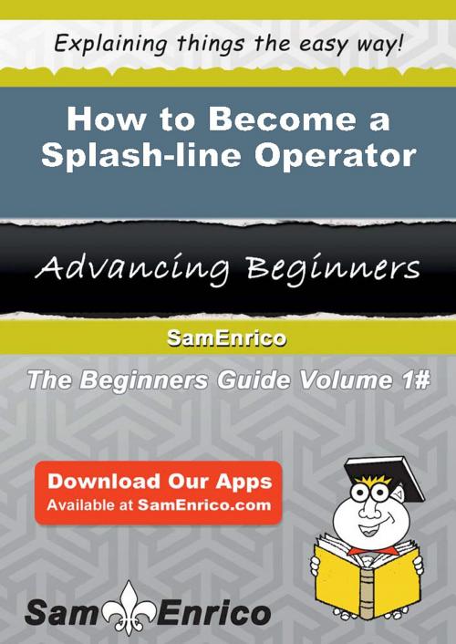Cover of the book How to Become a Splash-line Operator by Felipa Gilman, SamEnrico