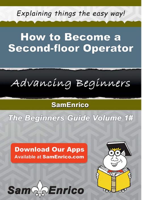 Cover of the book How to Become a Second-floor Operator by Bong Rountree, SamEnrico