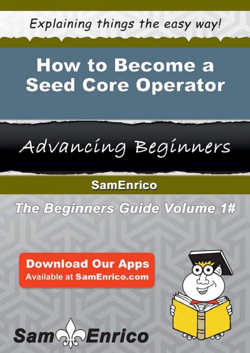 Cover of the book How to Become a Seed Core Operator by Alonso Rosario, SamEnrico